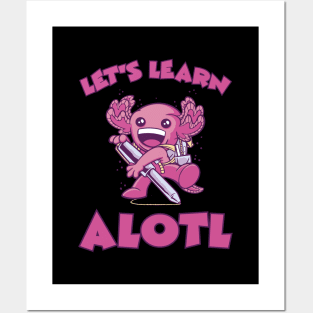 Axolotl Let's Learn Alotl Posters and Art